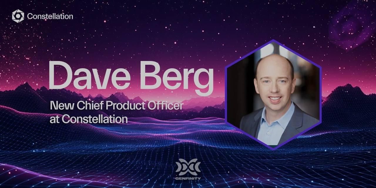 企业技术领导者 Dave Berg 加入 Constellation Network 担任首席产品官