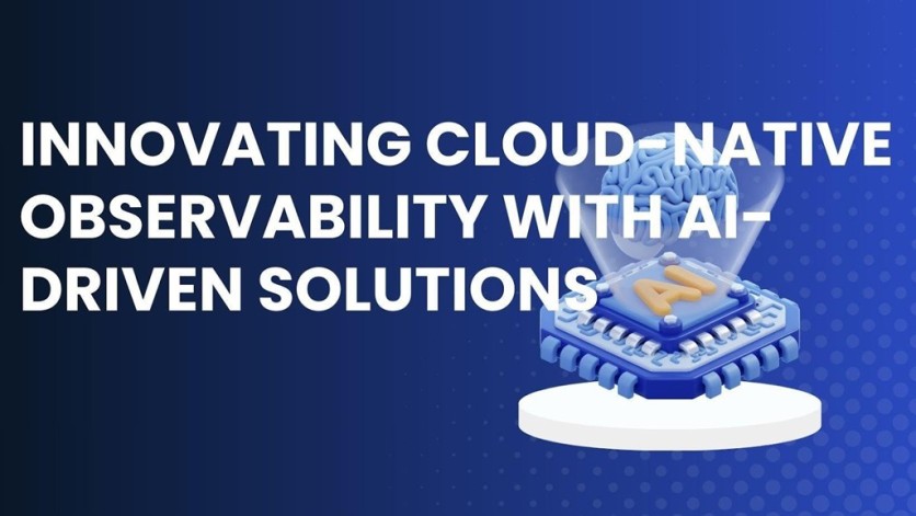 Innovating Cloud-Native Observability with AI-Driven Solutions