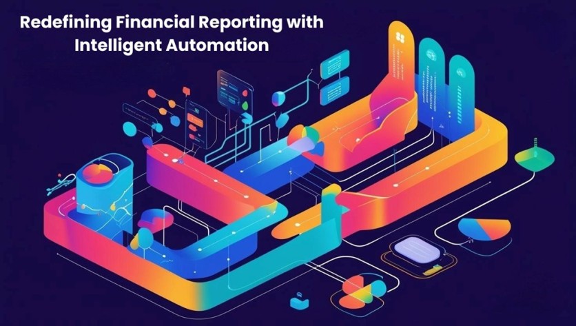 Redefining Financial Reporting with Intelligent Automation