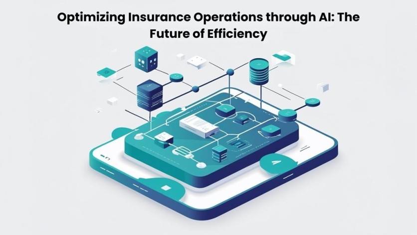 Optimizing Insurance Operations through AI: The Future of Efficiency