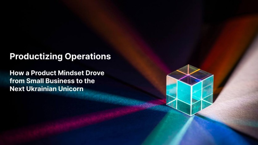 Productizing Operations: How a Product Mindset Drove from Small Business