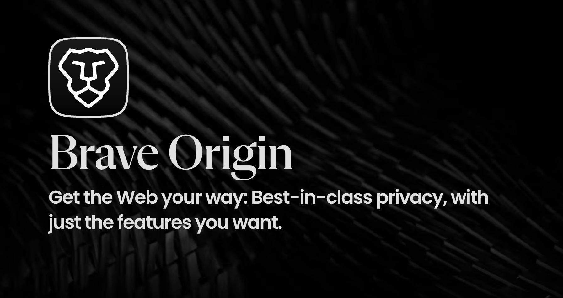 Brave Origin Browser Launches at $60: Compile-Out Build Removes Leo, Tor, Wallet